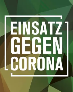Zu sehen ist ein Plakat mit Polygon Hintergrund mit der Aufschrift " Einsatz gegen Corona".